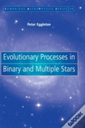 Evolutionary Processes In Binary And Multiple Stars