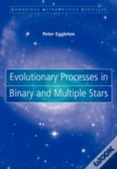 Evolutionary Processes In Binary And Multiple Stars