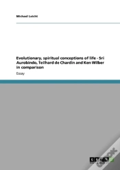 Capa do artigo Evolutionary, Spiritual Conceptions Of Life - Sri Aurobindo, Teilhard De Chardin And Ken Wilber In Comparison