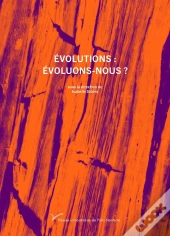 Évolutions : Évoluons-Nous ?