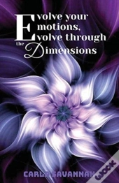 Evolve Your Emotions, Evolve Through The Dimensions