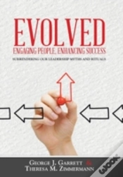 Capa do artigo Evolved...Engaging People, Enhancing Success: Surrendering Our Leadership Myths And Rituals