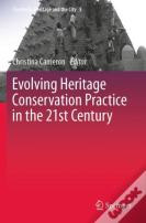 Evolving Heritage Conservation Practice In The 21st Century