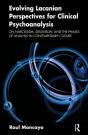 Evolving Lacanian Perspectives For Clinical Psychoanalysis - Preview
