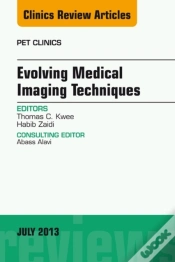 Capa do artigo Evolving Medical Imaging Techniques, An Issue Of Pet Clinics