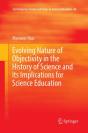 Evolving Nature Of Objectivity In The History Of Science And Its Implications For Science Education - Preview