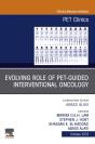 Evolving Role Of Pet-Guided Interventional Oncology, An Issue Of Pet Clinics - Preview