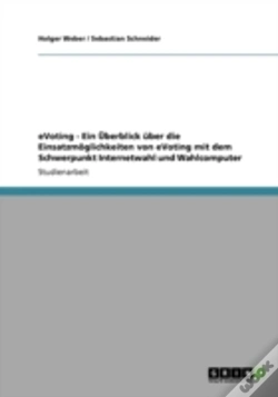 Capa do artigo Evoting - Ein Aã…Â€Œberblick Aber Die Einsatzmaã‚Â¶Glichkeiten Von Evoting Mit Dem Schwerpunkt Internetwahl Und Wahlcomputer