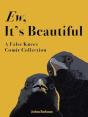 Ew, It'S Beautiful - Preview