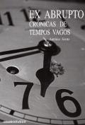 Ex Abrupto - Crónicas de Tempos Vagos