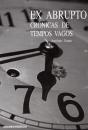 Ex Abrupto - Crónicas de Tempos Vagos - Preview