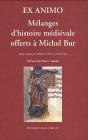 Ex Animo ; Mélanges D'Histoire Médiévale Offerts À Michel Bur - Preview