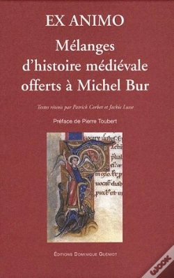 Capa do artigo Ex Animo ; Mélanges D'Histoire Médiévale Offerts À Michel Bur