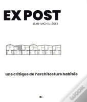 Ex Post : Une Critique De L'Architecture Habitée