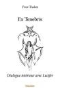 Ex Tenebris - Dialogue Interieur Avec Lucifer - Preview