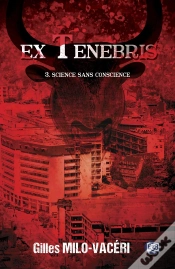Capa do artigo Ex Tenebris Tome 3 : Science Sans Conscience