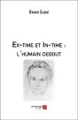 Ex-Time Et In-Time : L'Humain Debout - Preview