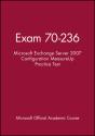 Exam 70-236 Microsoft Exchange Server 2007 Configuration Measureup Practice Test - Preview