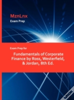 Capa do artigo Exam Prep For Fundamentals Of Corporate Finance By Ross, Westerfield, & Jordan, 8th Ed.