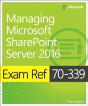 Exam Ref 70-339 Managing Microsoft Sharepoint Server 2016 - Preview