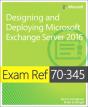 Exam Ref 70-345 Designing And Deploying Microsoft Exchange Server 2016 - Preview