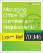 Exam Ref 70-346 Managing Office 365 Identities And Requirements - Preview