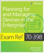 Exam Ref 70-398 Planning For And Managing Devices In The Enterprise - Preview