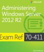 Exam Ref 70-411 Administering Windows Server 2012 R2 (Mcsa) - Preview