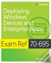 Exam Ref 70-695 Deploying Windows Devices And Enterprise Apps (Mcse)