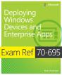 Exam Ref 70-695 Deploying Windows Devices And Enterprise Apps (Mcse) - Preview