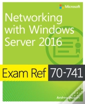 Exam Ref 70-741 Networking With Windows Server 2016