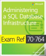 Exam Ref 70-764 Administering A Sql Database Infrastructure