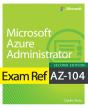 Exam Ref Az-104 Microsoft Azure Administrator - Preview