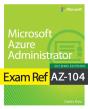 Exam Ref Az-104 Microsoft Azure Administrator - Preview
