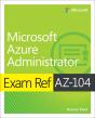 Exam Ref Az-104 Microsoft Azure Administrator - Preview