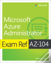 Exam Ref Az-104 Microsoft Azure Administrator