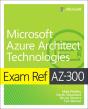 Exam Ref Az-300 Microsoft Azure Architect Technologies - Preview