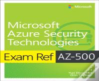 Exam Ref Az-500 Microsoft Azure Security Technologies