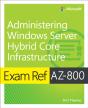 Exam Ref Az-800 Administering Windows Server Hybrid Core Infrastructure - Preview