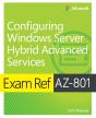 Exam Ref Az-801 Configuring Windows Server Hybrid Advanced Services - Preview
