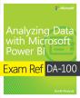 Exam Ref Da-100 Analyzing Data With Microsoft Power Bi - Preview