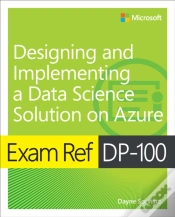 Capa do artigo Exam Ref Dp-100 Designing And Implementing A Data Science Solution On Azure