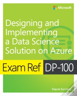 Capa do artigo Exam Ref Dp-100 Designing And Implementing A Data Science Solution On Azure