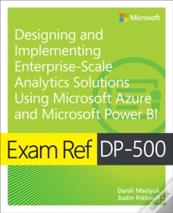 Capa do artigo Exam Ref Dp-500 Designing And Implementing Enterprise-Scale Analytics Solutions Using Microsoft Azure And Microsoft Power Bi