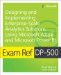 Exam Ref Dp-500 Designing And Implementing Enterprise-Scale Analytics Solutions Using Microsoft Azure And Microsoft Power Bi - Preview