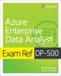 Exam Ref Dp-500 Designing And Implementing Enterprise-Scale Analytics Solutions Using Microsoft Azure And Microsoft Power Bi - Preview