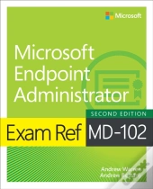 Exam Ref Md-102 Microsoft Endpoint Administrator
