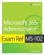 Exam Ref Ms-102 Microsoft 365 Administrator - Preview