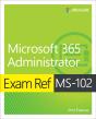 Exam Ref Ms-102 Microsoft 365 Administrator - Preview