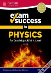 Exam Success In Physics For Cambridge As & A Level